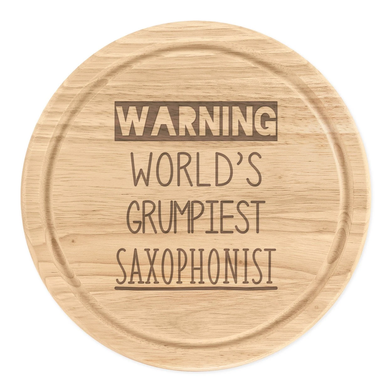 Warning World's Grumpiest Saxophonist Round Chopping Cheese Board Best