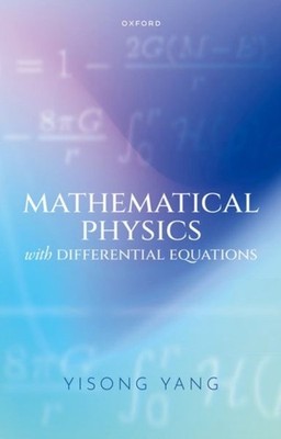 MATHEMATICAL PHYSICS WITH DIFFERENTIAL by Yisong Yang Professor of Mathematics