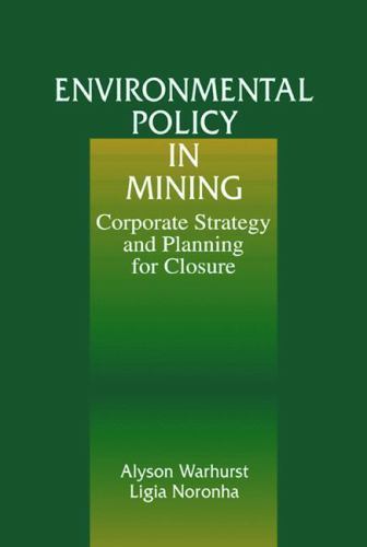 Environmental Policy in Mining : Corporate Strategy and Planning by A. K. ...