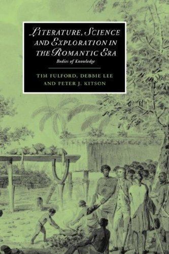 Literature, Science and Exploration in the Romantic Era Bodies of Knowledge