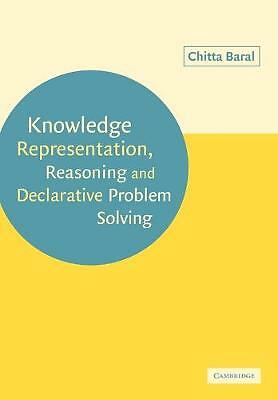 Knowledge Representation, Reasoning and Declarative Problem Solving Baral
