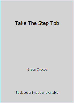 Take The Step Tpb by Grace Cirocco