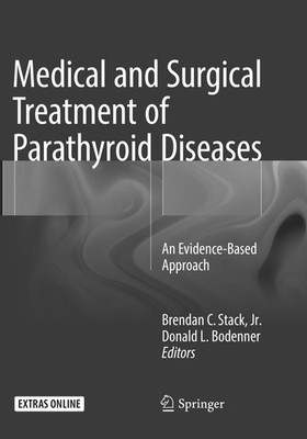 Medical and Surgical Treatment of Parathyroid Diseases Donald L. Bodenner