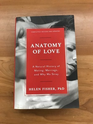 2016 Anatomy of Love by Helen Fisher 1st Edition Hardcover Book