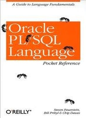 Oracle PL/SQL Language Pocket Reference by Feuerstein, Steven Book Book The Fast