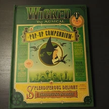 WICKED THE MUSICAL : A Pop-Up Compendium of Splendiferous Delight Book 2009 