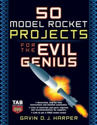 Gavin Harper 50 Model Rocket Projects for the Evil Genius (Paperback)