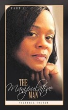 Victoria Foster The Manipulative Man Part I (Paperback)