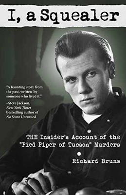 I, a Squealer: The Insider's Account - Paperback, by Richard Bruns - Very Good