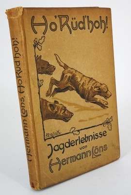 Hermann Löns Ho Rued hoh Jagderlebnisse Sponholz Hannover 1918 Erstausgabe