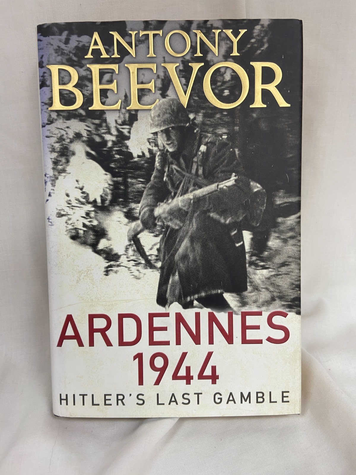 Signed, Ardennes 1944 : Hitler's Last Gamble by Antony Beevor, HB 1st Rare (CN)