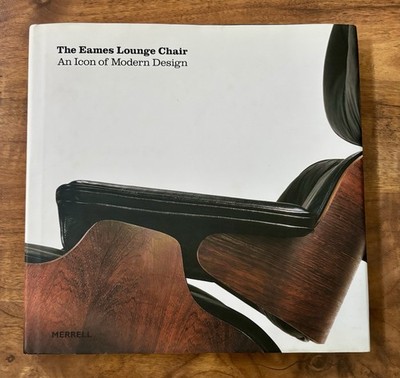 The Eames Lounge Chair: An Icon of Modern Design Merrell MCM Pat Kirkham