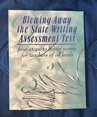 Blowing Away the State Writing Assessment Test TEACHERS GUIDE All Levels