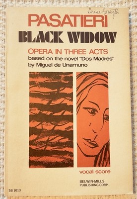 Black Widow Opera in 3 acts, Vocal Score Pasatieri based on Dos madres Unamuno