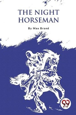 Max Brand The Night Horseman (Taschenbuch) (US IMPORT)