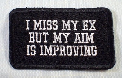 I MISS MY EX,BUT MY AIM IS IMPROVING  Biker Vest Jacket Patch, embroidered, MC