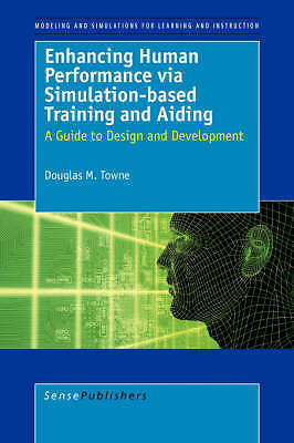 Enhancing Human Performance Via Simulation-Based Training and Aiding (Modeling 