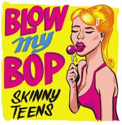 EP Single - Skinny Teens - Blow My Bop, 45RpM 4 Track Vinyl, High Quality New !