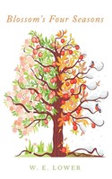 Blossom's Four Seasons W. E. Lower Taschenbuch Kartoniert / Broschiert Englisch