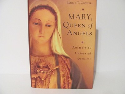 Mary, Queen of Angels: Answers to Universal Questions