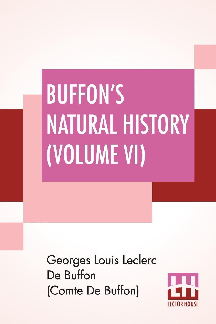 Buffon's Natural History (volume Vi) | Georges Lou De Buffon |
