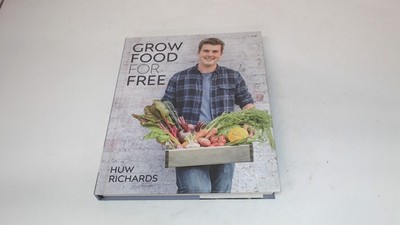 			Grow Food for Free: The easy, sustainable, zero-cost way to a ple		