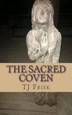 The Sacred Coven: A collection of chick horror, the supernatural and satire by T