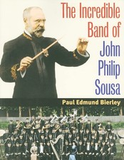 The Incredible Band of John Philip Sousa Music in American Life