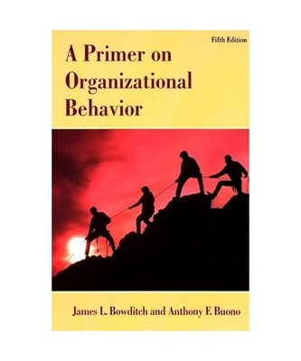 A Primer on Organizational Behavior, Bowditch, James L /Buono, Anthony F