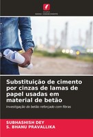Subhashish Dey (U. A.) | SubstituiçãO De Cimento Por Cinzas De Lamas De Papel...
