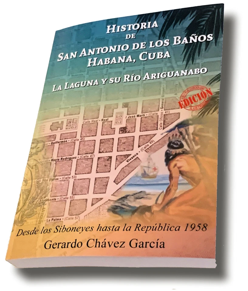 Historia de San Antonio de los Banos, Habana, Cuba su Laguna y su Rio Ariguanabo - Image 2 of 4