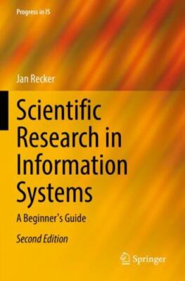 Scientific Research in Information Systems : A Beginner's Guide, Brand New, F...
