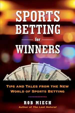 Sports Betting for Winners: Tips and Tales - Paperback, by Miech Rob - Very Good