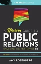A Modern Guide to Public Relations: Including: Content Marketing, SEO, Social