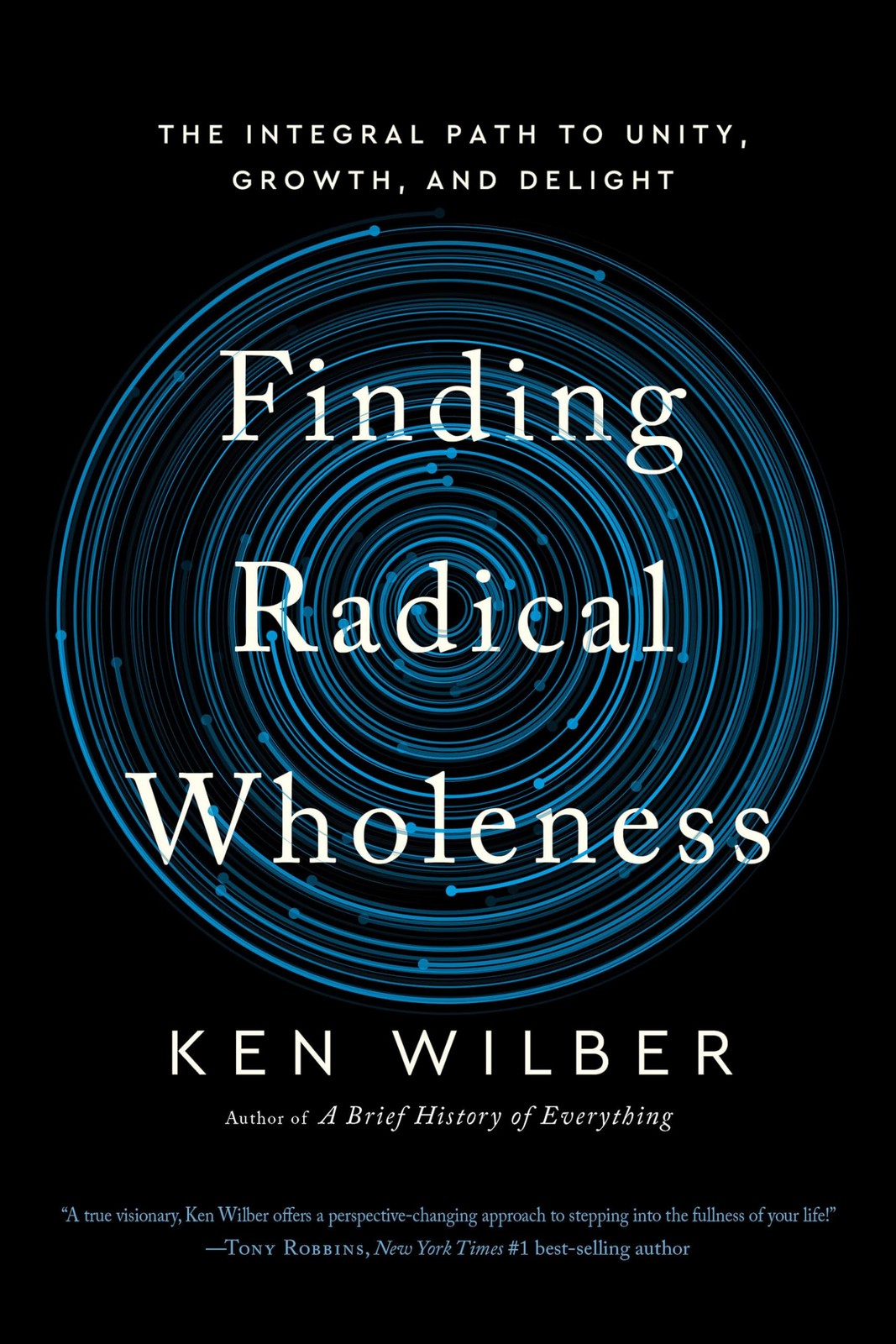 Finding Radical Wholeness: The Integral Path to, Wilber, Wilber, Paperback^*