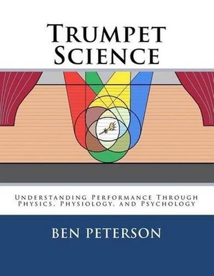 Trumpet Science: Understanding Performance Through Physics, Physiology, and Psyc