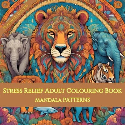 Mandala Patterns Animals Colouring Book: Bold and Easy, 50 Intrinsic Patterns, S