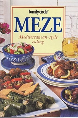Family Circle - Meze - Mediterranean-Style Eating
