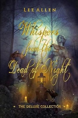 Whispers from the Dead of Night - The Deluxe Collection by Lee Allen (English) P