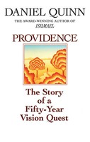 Providence The Story Of A Fifty-Year Vision Quest Daniel Quinn Taschenbuch 1996