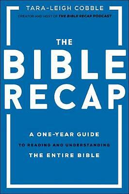 The Bible Recap: A One-Year Guide to Reading and Understanding the Entire...