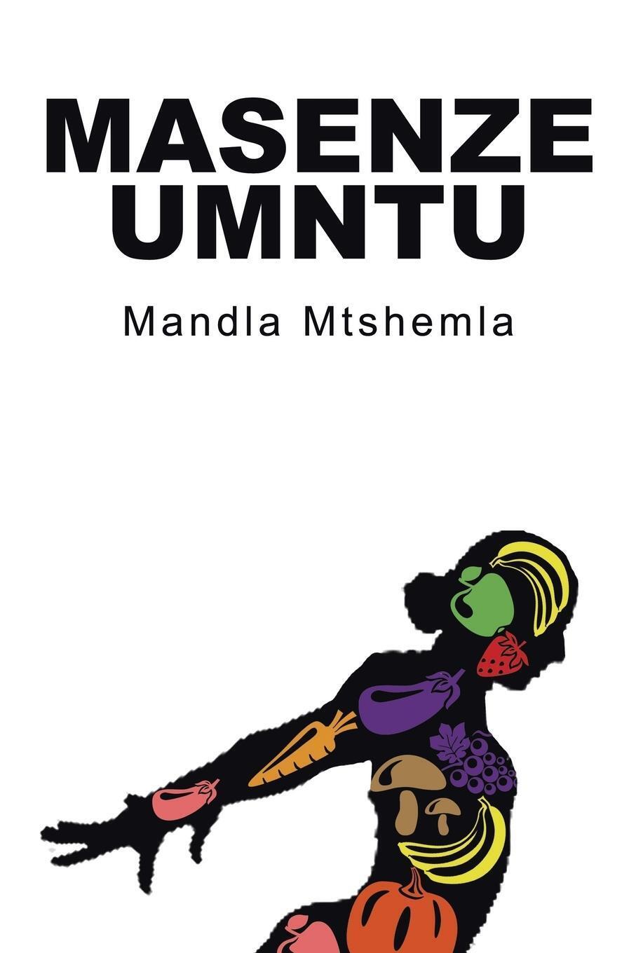 Mandla Mtshemla | Masenze Umntu | Taschenbuch | Xhosa-sprache (2014) |