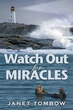 WATCH OUT FOR MIRACLES By Janet Tombow **Mint Condition**