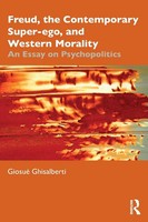 Giosuè Ghisalberti | Freud, The Contemporary Super-Ego, And Western Morality