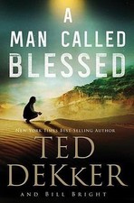 A Man Called Blessed (The Caleb Bo... 9781401688790 by Dekker, Ted, Bright, Bill