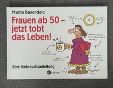 Frauen ab 50 - jetzt tobt das Leben!: Eine Ge...