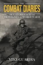The Combat Diaries: True Stories from the Frontlines of... - Guardia, Mike