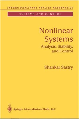 Nonlinear Systems: Analysis, Stability, and Control by Shankar Sastry