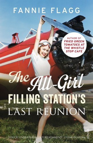 The All-Girl Filling Station's Last Reunion By Fannie Flagg. 9780099593140