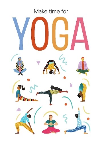 Dawattie Basdeo Make Time for Yoga (Tascabile)